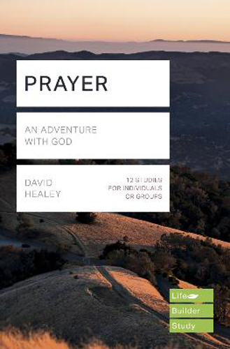Picture of Prayer (lifebuilder Study Guides): An Adventure With God