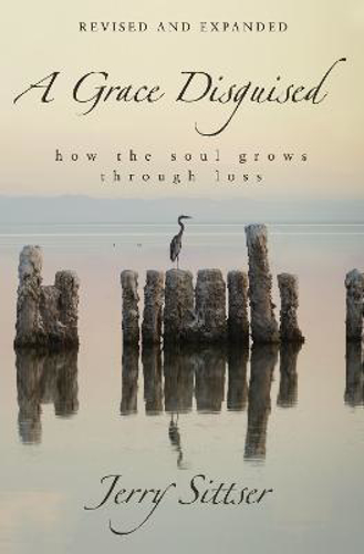 Picture of A Grace Disguised Revised And Expanded: How The Soul Grows Through Loss