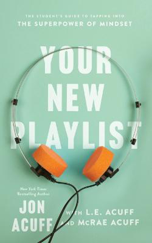 Picture of Your New Playlist - The Student`s Guide To Tapping Into The Superpower Of Mindset