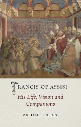 Picture of Francis Of Assisi: His Life, Vision And Companions