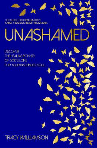 Picture of Unashamed: Discover The Healing Power Of God's Love For Your Wounded Soul
