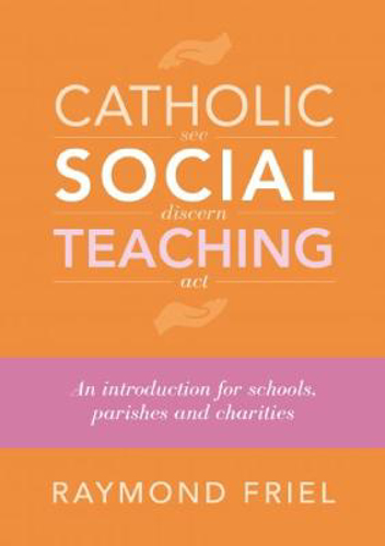 Picture of CATHOLIC SOCIAL TEACHING: AN INTRODUCTION FOR SCHOOLS, PARISHES AND CHARITIES