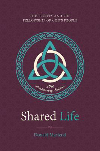 Picture of Shared Life: The Trinity And The Fellowship Of God's People