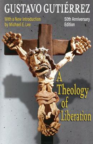 Picture of A THEOLOGY OF LIBERATION: HISTORY, POLITICS, AND SALVATION 50TH ANNIVERSARY EDITION WITH NEW INTRODUCTION BY MICHAEL E. LEE)