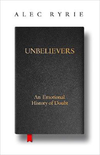 Picture of UNBELIEVERS AN EMOTIONAL HISTORY OF DOUBT