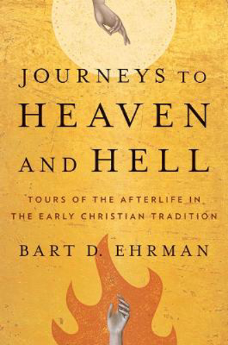 Picture of Journeys to Heaven and Hell: Tours of the Afterlife in the Early Christian Tradition