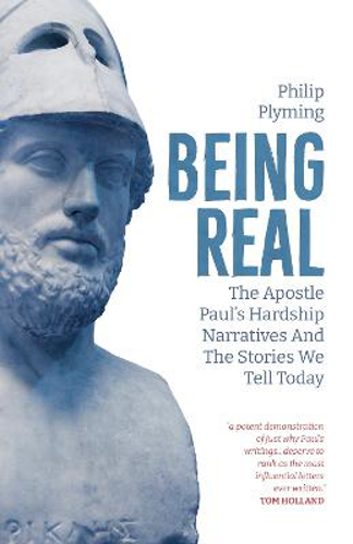 Picture of Being Real: The Apostle Paul's Hardship Narratives And The Stories We Tell Today
