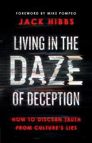 Picture of Living In The Daze Of Deception: How To Discern Truth From Culture's Lies