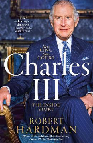 Picture of CHARLES III: NEW KING. NEW COURT. THE INSIDE STORY.