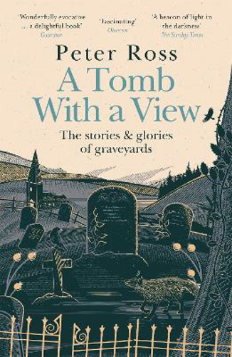 Picture of A Tomb With A View - The Stories & Glories Of Graveyards: Scottish Non-fiction Book Of The Year 2021