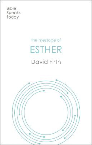 Picture of The Message Of Esther: God Present But Unseen