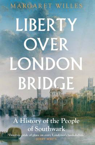 Picture of Liberty Over London Bridge: A History Of The People Of Southwark