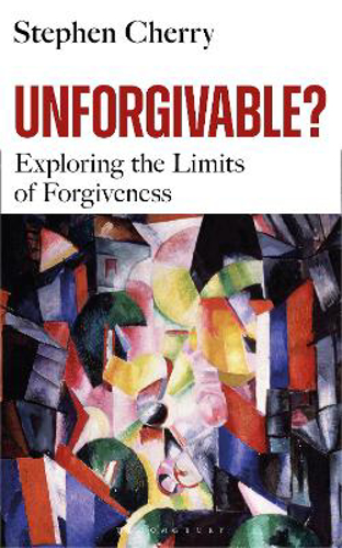 Picture of Unforgivable?: Exploring The Limits Of Forgiveness