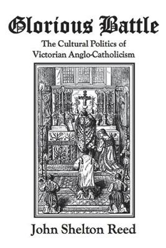Picture of glorious battle. the cultural politis of victorian anglo catholicism