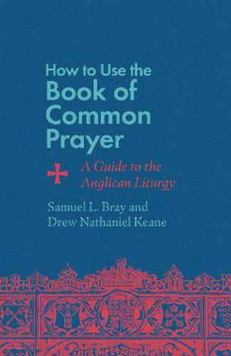 Picture of how to use the book of common prayer a guide to the anglican liturgy