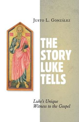 Picture of The Story Luke Tells: Luke's Unique Witness to the Gospel