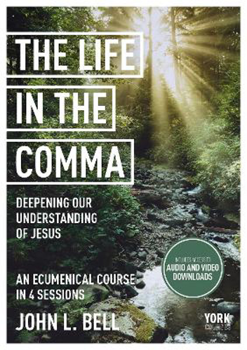 Picture of The Life In The Comma: Deepening Our Understanding Of Jesus: York Courses