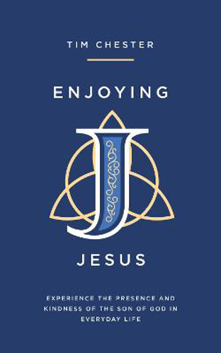 Picture of Enjoying Jesus: Experience The Presence And Kindness Of The Son Of God In Everyday Life