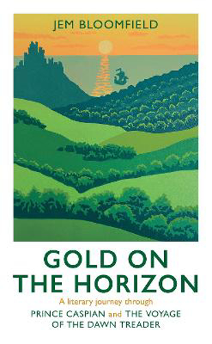 Picture of Gold On The Horizon: A Literary Journey Through Prince Caspian And The Voyage Of The Dawn Treader