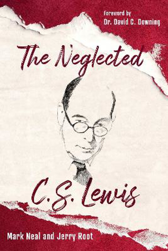 Picture of The Neglected C.s. Lewis: Exploring The Riches Of His Most Overlooked Books