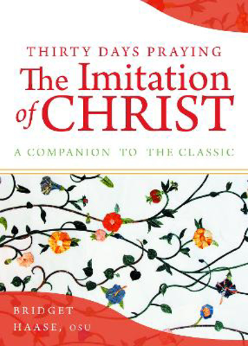 Picture of Thirty Days Praying The Imitation Of Christ: A Companion To The Classic