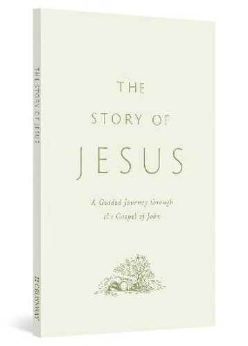 Picture of The Story Of Jesus: A Guided Journey Through The Gospel Of John (paperback)