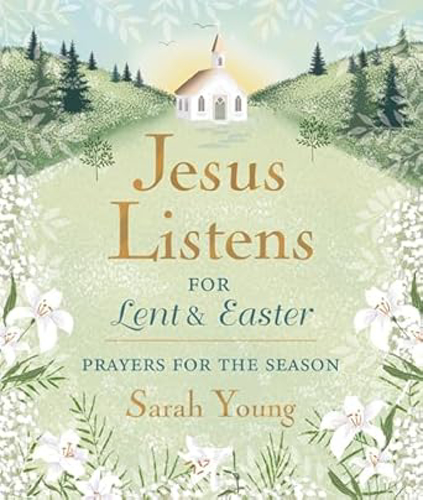 Picture of Jesus Listens--for Lent And Easter, Padded Hardcover, With Full Scriptures: Prayers For The Season