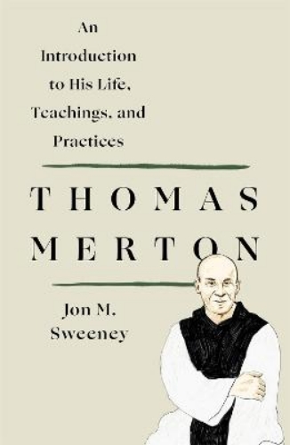 Picture of THOMAS MERTON AN INTRODUCTION TO HIS LIFE TEACHINGS AND PRACTICES