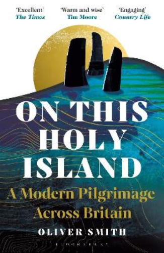 Picture of On This Holy Island: A Modern Pilgrimage Across Britain -- A Financial Times Book Of The Year