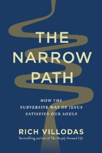 Picture of The Narrow Path: How The Subversive Way Of Jesus Satisfies Our Souls