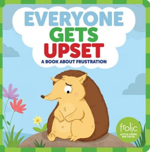 Picture of Everyone Gets Upset: A Book About Frustration