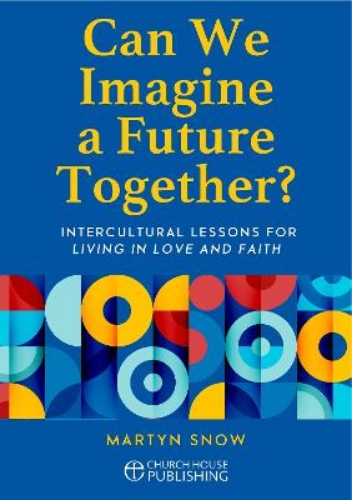 Picture of Can We Imagine A Future Together?: Intercultural Lessons For Living In Love And Faith