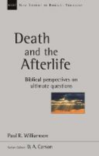 Picture of Death and the Afterlife: Biblical Perspectives On Ultimate Questions