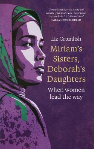 Picture of Miriam's Sisters, Deborah's Daughters: When Women Lead The Way