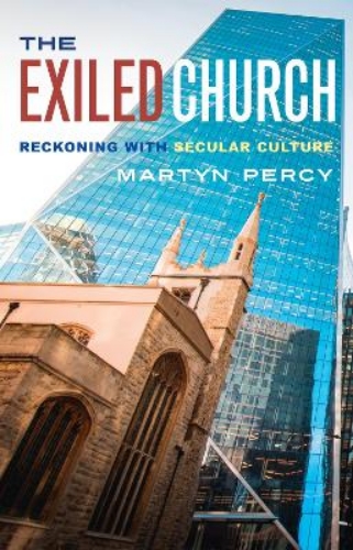 Picture of The Exiled Church: Reckoning With Secular Culture