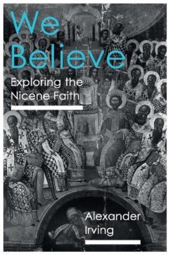 Picture of We Believe: Exploring The Nicene Faith
