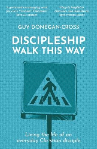Picture of Discipleship: Walk This Way: Living The Life Of An Everyday Christian Disciple