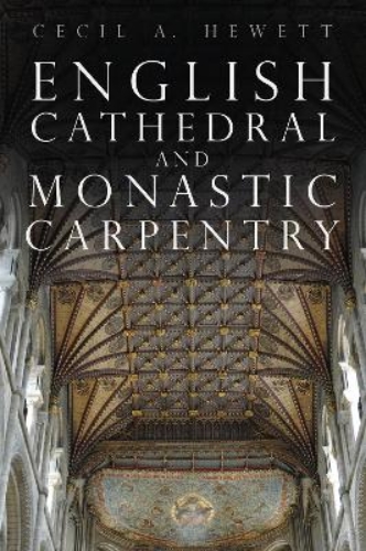 Picture of English Cathedral And Monastic Carpentry