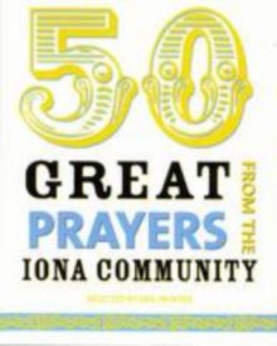 Picture of 50 Great Prayers From The Iona Community