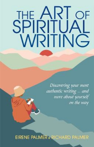 Picture of The Art Of Spiritual Writing: Discovering Your Most Authentic Writing ... And More About Yourself On The Way
