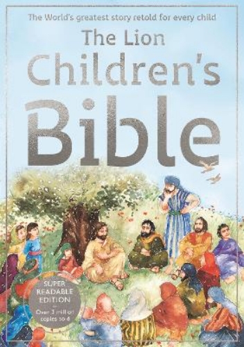 Picture of The Lion Children's Bible: The World's Greatest Story Retold For Every Child: Super-readable Edition