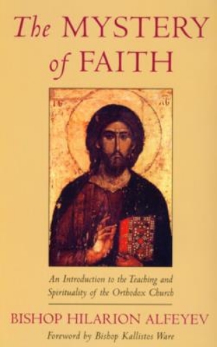 Picture of The Mystery Of Faith: An Introduction To The Teaching And Spirituality Of The Orthodox Church