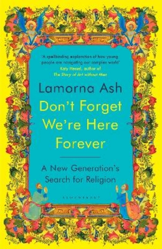 Picture of Don't Forget We're Here Forever: A New Generation's Search For Religion