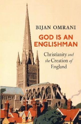 Picture of GOD IS AN ENGLISHMAN: CHRISTIANITY AND THE CREATION OF ENGLAND