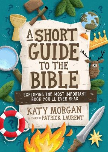 Picture of A Short Guide To The Bible: Exploring The Most Important Book You'll Ever Read