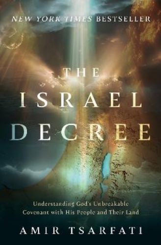 Picture of The Israel Decree: Understanding God's Unbreakable Covenant With His People And Their Land