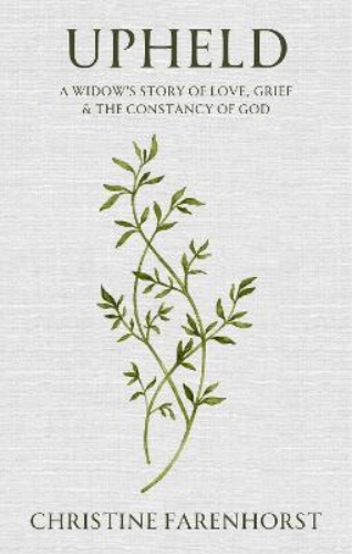 Picture of Upheld: A Widow's Story Of Love, Grief And The Constancy Of God