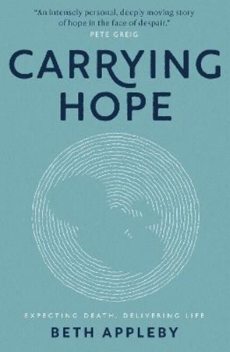 Picture of Carrying Hope: Expecting Death, Delivering Life