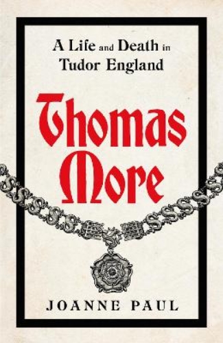 Picture of Thomas More: A Life And Death In Tudor England