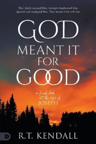 Picture of God Meant It For Good: A Fresh Look At The Life Of Joseph